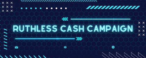 ruthless cash campaign