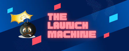the Launch machine